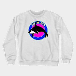 Orcas: Eat the Rich Crewneck Sweatshirt